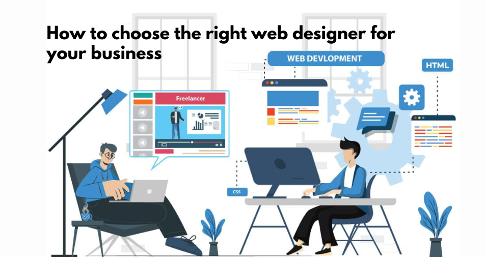 How to choose the right web designer for your business